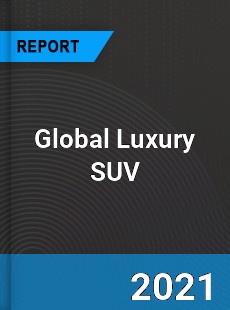 Global Luxury SUV Market