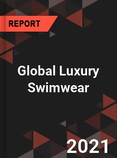 Global Luxury Swimwear Market