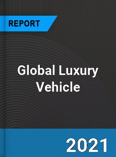 Global Luxury Vehicle Market