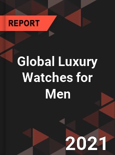 Global Luxury Watches for Men Market