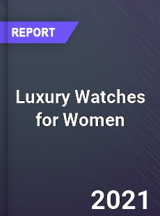 Global Luxury Watches for Women Market