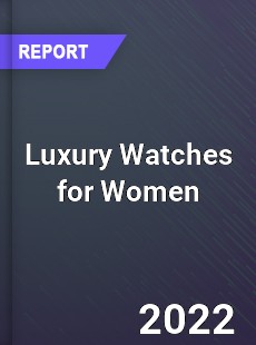 Global Luxury Watches for Women Market