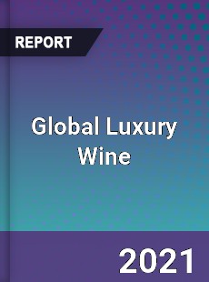Global Luxury Wine Market
