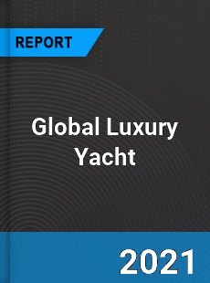 Global Luxury Yacht Market