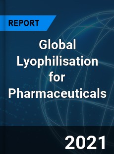 Global Lyophilisation for Pharmaceuticals Market