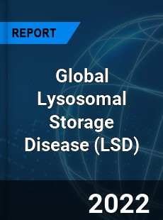 Global Lysosomal Storage Disease Market