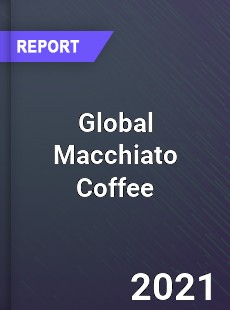 Global Macchiato Coffee Industry