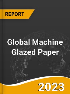 Global Machine Glazed Paper Market