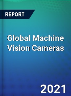 Global Machine Vision Cameras Market