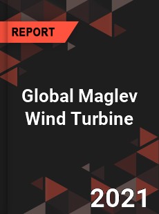 Global Maglev Wind Turbine Market