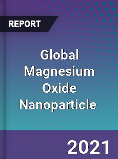 Global Magnesium Oxide Nanoparticle Market