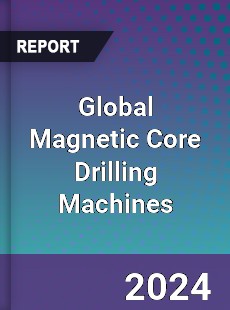 Global Magnetic Core Drilling Machines Industry