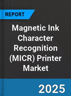 Global Magnetic Ink Character Recognition Printer Market