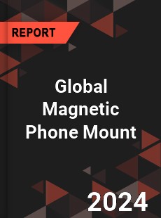 Global Magnetic Phone Mount Industry