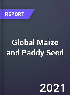Global Maize and Paddy Seed Market