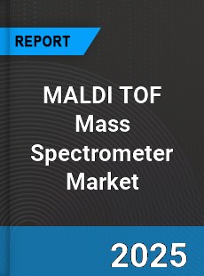Global MALDI TOF Mass Spectrometer Market