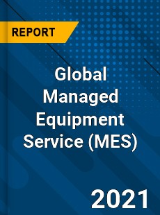Global Managed Equipment Service Market