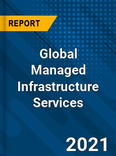 Managed Infrastructure Services Market
