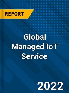 Global Managed IoT Service Market