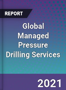 Global Managed Pressure Drilling Services Market