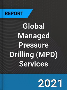 Global Managed Pressure Drilling Services Market