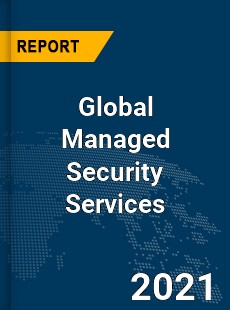 Global Managed Security Services Market