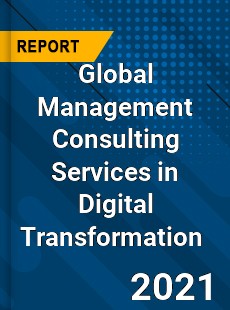 Global Management Consulting Services in Digital Transformation Market