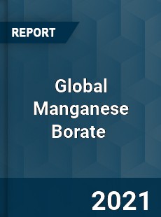 Global Manganese Borate Market