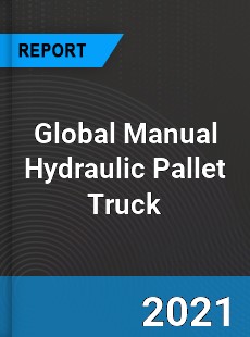 Global Manual Hydraulic Pallet Truck Market