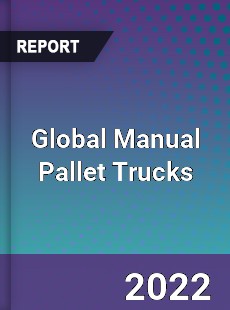 Global Manual Pallet Trucks Market