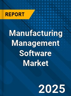 Global Manufacturing Management Software Industry