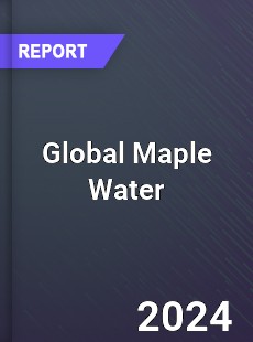 Global Maple Water Market