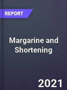 Global Margarine and Shortening Market
