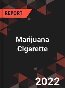 Global Marijuana Cigarette Market