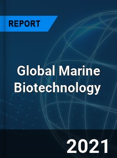 Global Marine Biotechnology Market