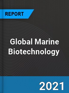 Global Marine Biotechnology Market