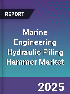 Global Marine Engineering Hydraulic Piling Hammer Industry
