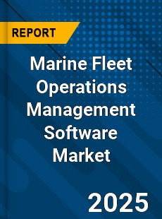 Global Marine Fleet Operations Management Software Industry