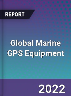 Global Marine GPS Equipment Market