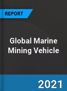 Global Marine Mining Vehicle Market