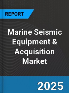 Global Marine Seismic Equipment & Acquisition Market