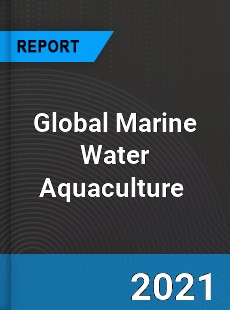 Global Marine Water Aquaculture Market