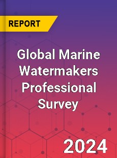 Global Marine Watermakers Professional Survey Report