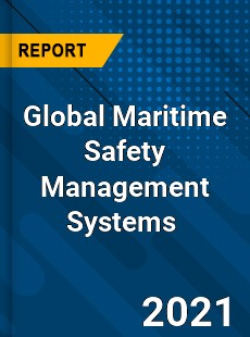 Global Maritime Safety Management Systems Market