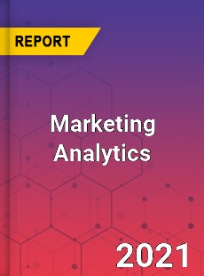 Global Marketing Analytics Market Research Report with Opportunities