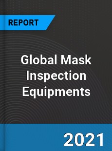 Global Mask Inspection Equipments Market