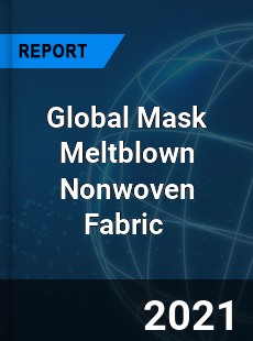 Global Mask Meltblown Nonwoven Fabric Market