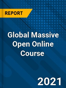 Global Massive Open Online Course Market