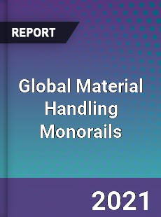 Global Material Handling Monorails Market
