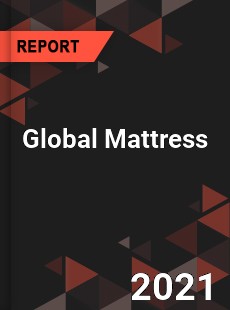 Mattress Market Key Strategies Historical Analysis Trends